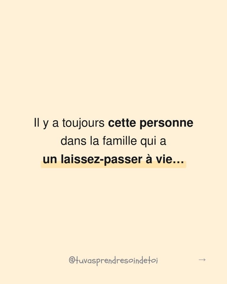Il y a toujours cette personne dans la famille qui a un laissez-passer à vie