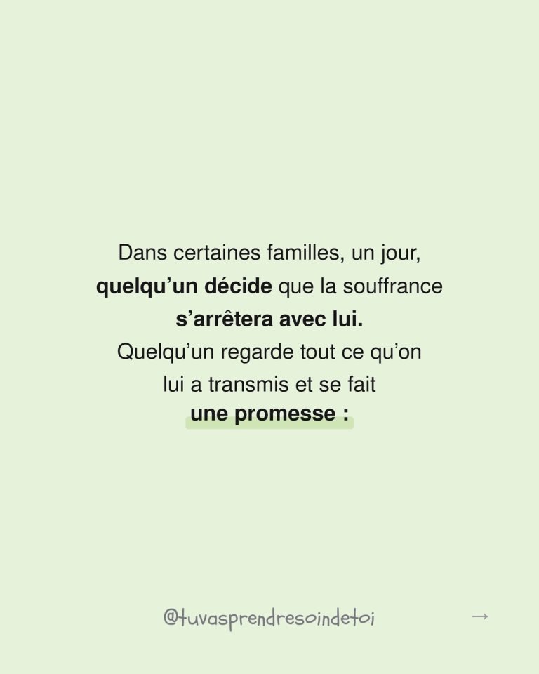 Dans certaines familles quelqu’un décide que la souffrance s’arrêtera avec lui